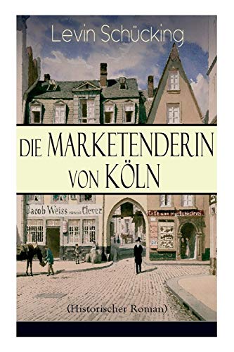 Imagen de archivo de Die Marketenderin von Kln (Historischer Roman): Das malerische und romantische Westfalen (German Edition) a la venta por Lucky's Textbooks