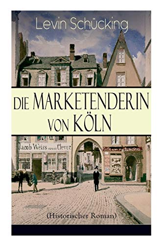 Stock image for Die Marketenderin von Kln (Historischer Roman): Das malerische und romantische Westfalen (German Edition) for sale by Lucky's Textbooks