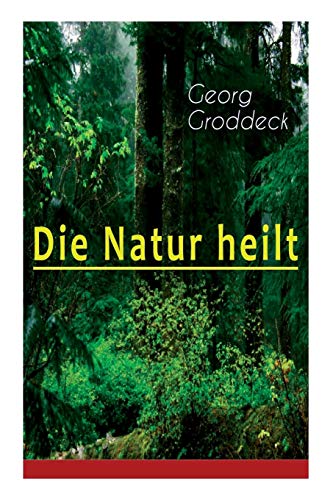 Stock image for Die Natur heilt: Die Entdeckung der Psychosomatik (German Edition) for sale by GF Books, Inc.
