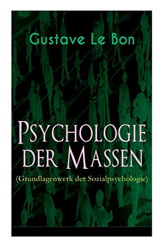 Stock image for Psychologie der Massen (Grundlagenwerk der Sozialpsychologie) (German Edition) for sale by GF Books, Inc.