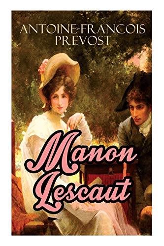 Imagen de archivo de Manon Lescaut: Die Abenteuer der Manon Lescaut und des Chevalier des Grieux (German Edition) a la venta por Lucky's Textbooks