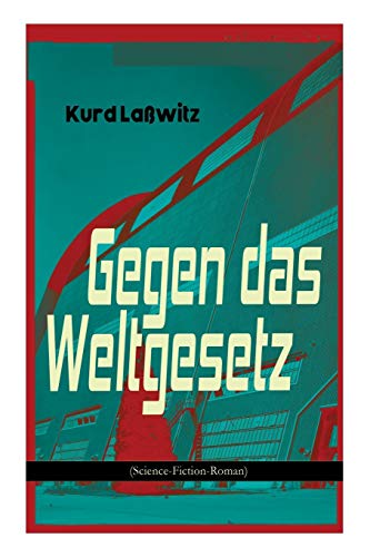 Stock image for Gegen das Weltgesetz (Science-Fiction-Roman): Eine Erziehungsanstalt im Jahre 3877 (German Edition) for sale by Lucky's Textbooks
