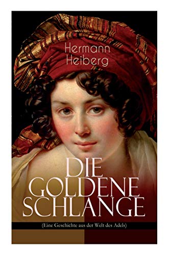 9788027311361: Die Goldene Schlange (Eine Geschichte aus der Welt des Adels): Historischer Roman - Eine Grfin zwischen Leidenschaft und Pflicht