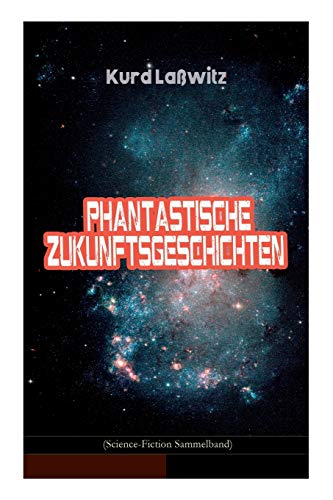 Stock image for Phantastische Zukunftsgeschichten ScienceFiction Sammelband Unser Recht auf Bewohner anderer Welten, Unverwstlich, Jahrhundertmrchen, Der Der Schirm, Die entflohene Blume for sale by PBShop.store US