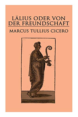 Stock image for Lälius oder von der Freundschaft: Laelius de amicitia (German Edition) for sale by Lakeside Books