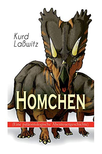 Stock image for Homchen (Eine palontologische Abenteuergeschichte): Tiermrchen aus der oberen Kreide (German Edition) for sale by Lucky's Textbooks