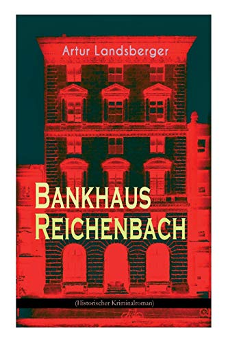 Stock image for Bankhaus Reichenbach (Historischer Kriminalroman) (German Edition) for sale by Lucky's Textbooks