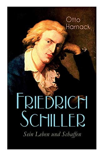 Imagen de archivo de Friedrich Schiller - Sein Leben und Schaffen: Biografie (German Edition) a la venta por Lucky's Textbooks