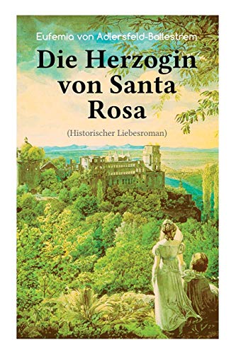 Imagen de archivo de Die Herzogin von Santa Rosa (Historischer Liebesroman): Das geheimnisvolle Erbe (German Edition) a la venta por Lucky's Textbooks