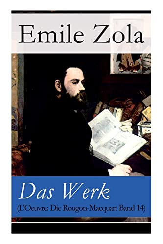 Imagen de archivo de Das Werk (L'Oeuvre: Die Rougon-Macquart Band 14 (German Edition) a la venta por Lucky's Textbooks
