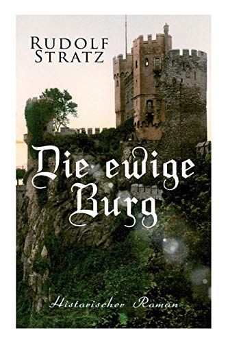 Imagen de archivo de Die ewige Burg: Historischer Roman (German Edition) a la venta por Lucky's Textbooks
