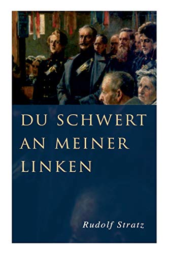 Imagen de archivo de Du Schwert an meiner Linken: Ein Roman aus der deutschen Armee (German Edition) a la venta por Lucky's Textbooks