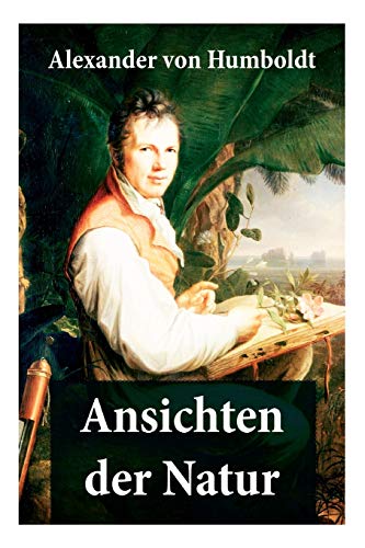 Stock image for Ansichten der Natur: Reiseberichte aus Sdamerika (German Edition) for sale by GF Books, Inc.