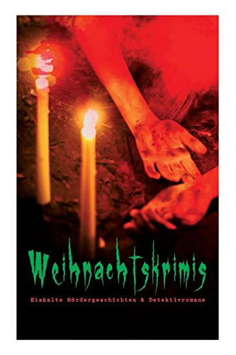 Stock image for Weihnachtskrimis: Eiskalte Mrdergeschichten & Detektivromane (German Edition) for sale by Lucky's Textbooks