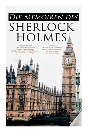 9788027313921: Die Memoiren des Sherlock Holmes: Silberstrahl, Das gelbe Gesicht, Eine sonderbare Anstellung, Holmes' erstes Abenteuer, Der Katechismus der Familie ... Der Krppel, Der Doktor und sein Patient