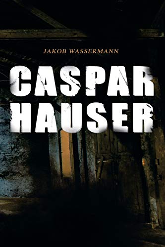 9788027314423: Caspar Hauser: Die Trgheit des Herzens