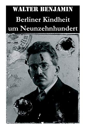 9788027315253: Berliner Kindheit um Neunzehnhundert: Die 41 Miniaturen zeichnen sich als Schlsseltexte der Moderne aus