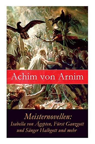 9788027315550: Meisternovellen: Isabella von gypten, Frst Ganzgott und Snger Halbgott und mehr (German Edition)