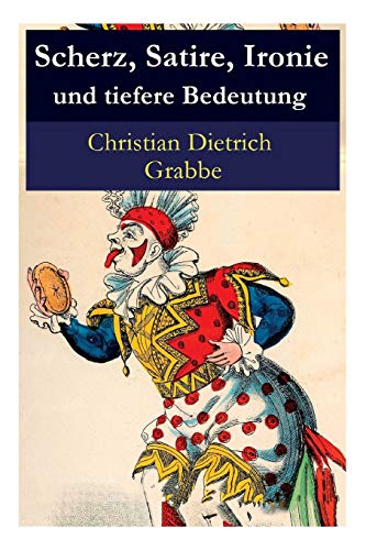 Stock image for Scherz, Satire, Ironie und tiefere Bedeutung: Ein Lustspiel (German Edition) for sale by GF Books, Inc.