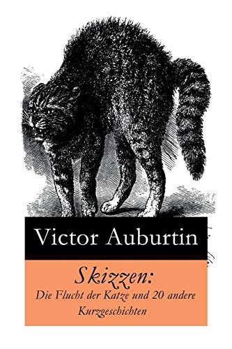 Imagen de archivo de Skizzen: Die Flucht der Katze und 20 andere Kurzgeschichten (German Edition) a la venta por GF Books, Inc.