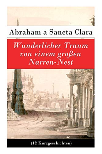 Beispielbild fr Wunderlicher Traum von einem groen Narren-Nest (12 Kurzgeschichten) (German Edition) zum Verkauf von Lucky's Textbooks