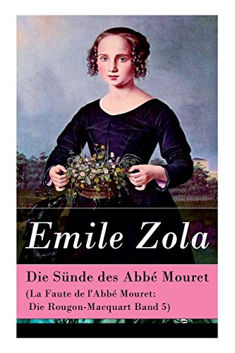 Stock image for Die Snde des Abb Mouret (La Faute de l'Abb Mouret: Die Rougon-Macquart Band 5) (German Edition) for sale by Lucky's Textbooks