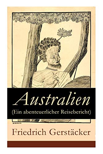 Beispielbild fr Australien (Ein abenteuerlicher Reisebericht) (German Edition) zum Verkauf von Lucky's Textbooks