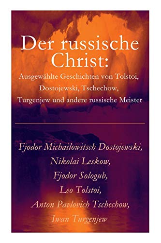 Stock image for Der russische Christ: Ausgewhlte Geschichten von Tolstoi, Dostojewski, Tschechow, Turgenjew und andere russische Meister) (German Edition) for sale by Lucky's Textbooks