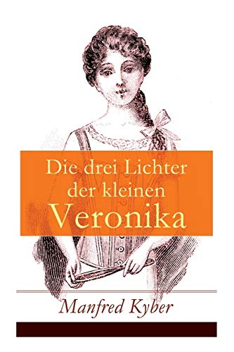 9788027316724: Die drei Lichter der kleinen Veronika: Roman einer Kinderseele in dieser und jener Welt