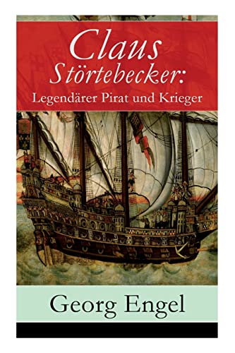 Stock image for Claus Strtebecker: Legendrer Pirat und Krieger: Historischer Roman (14. Jahrhundert) (German Edition) for sale by Lucky's Textbooks