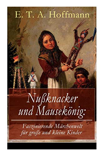 Stock image for Nuknacker und Mausekonig: Faszinierende Marchenwelt fur groe und kleine Kinder: Ein spannendes Kunstmarchen von dem Meister der schwarzen Romantik for sale by Chiron Media