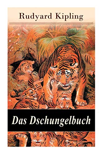 Stock image for Das Dschungelbuch: Moglis Siegeslied + Toomai, der Liebling der Elefanten + Des Knigs Ankus + Tiger - Tiger! + Rikki-Tikki-Tavi . (German Edition) for sale by Lucky's Textbooks