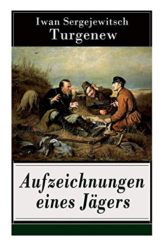 Stock image for Aufzeichnungen eines Jgers: Skizzen aus dem russischen Dorfleben des 19. Jahrhunderts (German Edition) for sale by Lucky's Textbooks