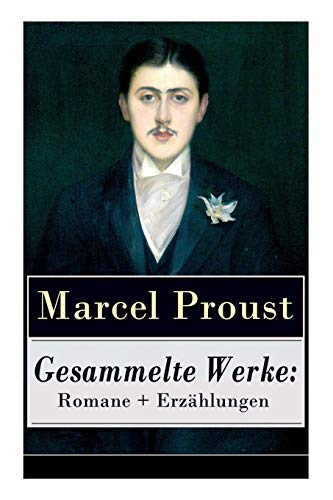 Beispielbild fr Gesammelte Werke: Romane + Erzählungen: Auf der Suche nach der verlorenen Zeit: Im Schatten der jungen Mädchen + Die Herzogin von Guermantes (Band 1&2) + Tage der Freuden + Weltlichkeit und Melomani zum Verkauf von Ria Christie Collections