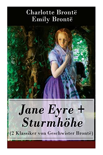 Stock image for Jane Eyre + Sturmhhe (2 Klassiker von Geschwister Bront): Wuthering Heights + Jane Eyre, die Waise von Lowood: Eine Autobiographie (German Edition) for sale by Lucky's Textbooks