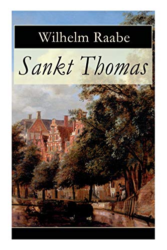 Stock image for Sankt Thomas: Historischer Roman - Abfall der Niederlande von der spanischen Regierung (German Edition) for sale by Lucky's Textbooks