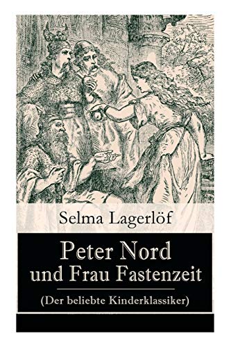 9788027317813: Peter Nord und Frau Fastenzeit (Der beliebte Kinderklassiker)