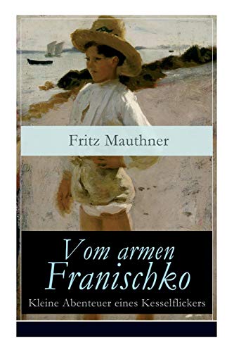 Stock image for Vom armen Franischko - Kleine Abenteuer eines Kesselflickers (German Edition) for sale by Lucky's Textbooks