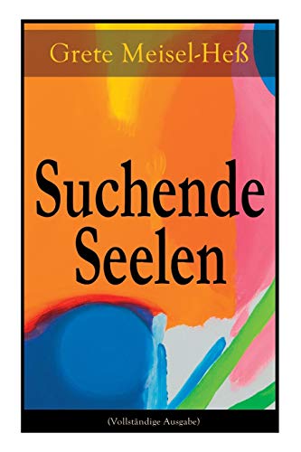Stock image for Suchende Seelen: Das Leid + Die Lge + Krisis (German Edition) for sale by Lucky's Textbooks