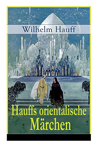 Beispielbild fr Hauffs orientalische Mrchen (German Edition) zum Verkauf von GF Books, Inc.