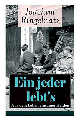 Stock image for Ein jeder lebt's: Aus dem Leben einsamer Helden (German Edition) for sale by Lucky's Textbooks