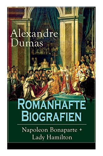 Stock image for Romanhafte Biografien: Napoleon Bonaparte + Lady Hamilton: Zwei faszinierende Lebensgeschichten (German Edition) for sale by Lucky's Textbooks