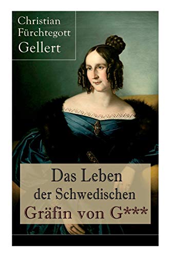 Stock image for Das Leben der Schwedischen Grfin von G***: Erster brgerlicher Roman Deutschlands (German Edition) for sale by Lucky's Textbooks