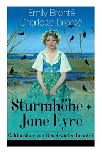 Stock image for Sturmhhe + Jane Eyre (2 Klassiker von Geschwister Bront): Wuthering Heights + Jane Eyre, die Waise von Lowood: Eine Autobiographie - Die schnsten . der Weltliteratur (German Edition) for sale by Lucky's Textbooks