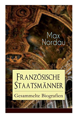 Stock image for Franzsische Staatsmnner: Gesammelte Biografien (German Edition) for sale by Lucky's Textbooks