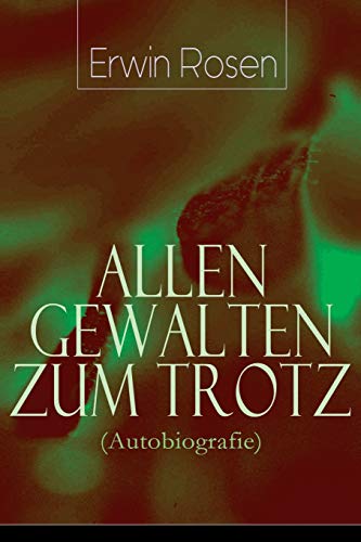 Beispielbild fr Allen Gewalten zum Trotz (Autobiografie) (German Edition) zum Verkauf von Lucky's Textbooks
