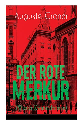 Imagen de archivo de Der rote Merkur (Wiener Kriminalroman): Dunkle Seiten der brgerlich-aristokratischen Gesellschaft (German Edition) a la venta por Lucky's Textbooks