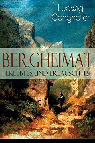 Stock image for Bergheimat: Erlebtes und Erlauschtes (German Edition) for sale by Lucky's Textbooks