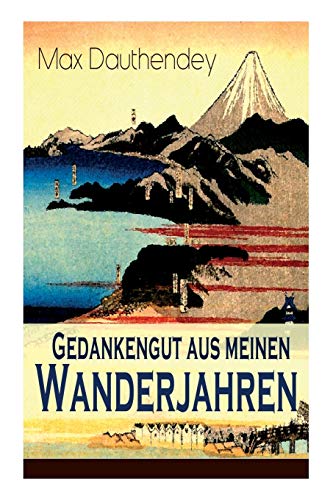 Stock image for Gedankengut aus meinen Wanderjahren: Autobiografische Aufzeichnungen (German Edition) for sale by Lucky's Textbooks