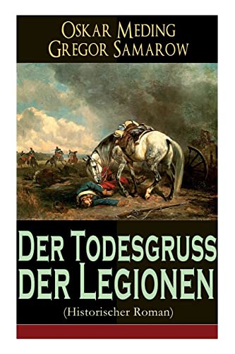 9788027319459: Der Todesgru der Legionen (Historischer Roman): Eine Geschichte aus der Zeit des deutsch-franzsischen Krieges 1870-71